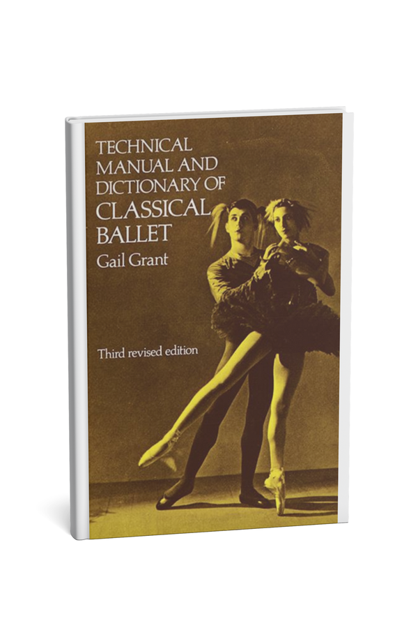 Technical Manual and Dictionary of Classical Ballet