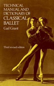 Technical Manual And Dictionary Of Classical Ballet